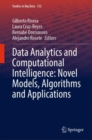 Data Analytics and Computational Intelligence: Novel Models, Algorithms and Applications - Book