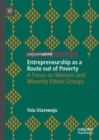 Entrepreneurship as a Route out of Poverty : A Focus on Women and Minority Ethnic Groups - Book