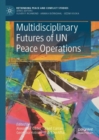 Multidisciplinary Futures of UN Peace Operations - Book
