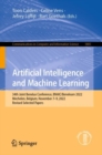 Artificial Intelligence and Machine Learning : 34th Joint Benelux Conference, BNAIC/Benelearn 2022, Mechelen, Belgium, November 7-9, 2022, Revised Selected Papers - Book