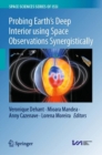 Probing Earth’s Deep Interior using Space Observations Synergistically - Book