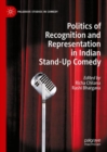 Politics of Recognition and Representation in Indian Stand-Up Comedy - Book