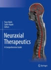 Neuraxial Therapeutics : A Comprehensive Guide - Book