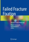 Failed Fracture Fixation : Revision Surgery Made Easy - Book