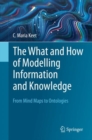 The What and How of Modelling Information and Knowledge : From Mind Maps to Ontologies - Book