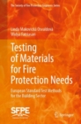 Testing of Materials for Fire Protection Needs : European Standard Test Methods for the Building Sector - Book
