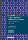 Guide to Qualitative Research in Parliaments : Experiences and Practices - Book