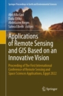 Applications of Remote Sensing and GIS Based on an Innovative Vision : Proceeding of The First International Conference of Remote Sensing and Space Sciences Applications, Egypt 2022 - Book