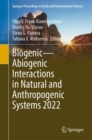 Biogenic—Abiogenic Interactions in Natural and Anthropogenic Systems 2022 - Book