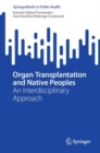 Organ Transplantation and Native Peoples : An Interdisciplinary Approach - Book