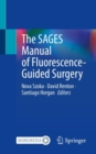The SAGES Manual of Fluorescence-Guided Surgery - Book