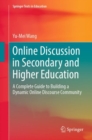 Online Discussion in Secondary and Higher Education : A Complete Guide to Building a Dynamic Online Discourse Community - Book