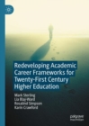 Redeveloping Academic Career Frameworks for Twenty-First Century Higher Education - Book