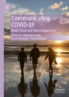 Communicating COVID-19 : Media, Trust, and Public Engagement - Book