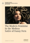 The Modern Feminine in the Medusa Satire of Fanny Fern - Book