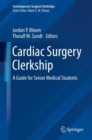 Cardiac Surgery Clerkship : A Guide for Senior Medical Students - Book
