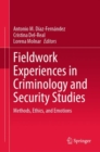 Fieldwork Experiences in Criminology and Security Studies : Methods, Ethics, and Emotions - Book