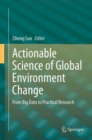 Actionable Science of Global Environment Change : From Big Data to Practical Research - Book
