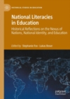 National Literacies in Education : Historical Reflections on the Nexus of Nations, National Identity, and Education - Book