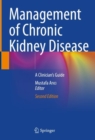 Management of Chronic Kidney Disease : A Clinician’s Guide - Book