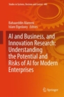 AI and Business, and Innovation Research: Understanding the Potential and Risks of AI for Modern Enterprises - Book