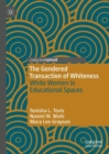The Gendered Transaction of Whiteness : White Women in Educational Spaces - Book