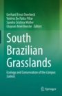 South Brazilian Grasslands : Ecology and Conservation of the Campos Sulinos - Book