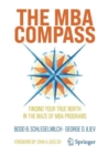 The MBA Compass : Finding Your True North in the Maze of MBA Programs - Book