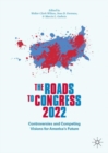 The Roads to Congress 2022 : Controversies and Competing Visions for America's Future - Book