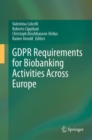 GDPR Requirements for Biobanking Activities Across Europe - Book