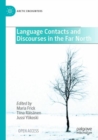 Language Contacts and Discourses in the Far North - Book
