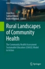 Rural Landscapes of Community Health : The Community Health Assessment Sustainable Education (CHASE) Model in Action - Book