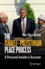 The Israeli–Palestinian Peace Process : A Personal Insider's Account - Book