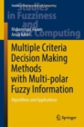 Multiple Criteria Decision Making Methods with Multi-polar Fuzzy Information : Algorithms and Applications - Book