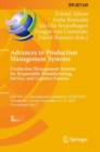 Advances in Production Management Systems. Production Management Systems for Responsible Manufacturing, Service, and Logistics Futures : IFIP WG 5.7 International Conference, APMS 2023, Trondheim, Nor - Book