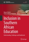 Inclusion in Southern African Education : Understanding, Challenges and Enablement - Book
