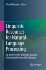 Linguistic Resources for Natural Language Processing : On the Necessity of Using Linguistic Methods to Develop NLP Software - Book