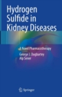 Hydrogen Sulfide in Kidney Diseases : A Novel Pharmacotherapy - Book
