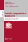 Complex Computational Ecosystems : First International Conference, CCE 2023, Baku, Azerbaijan, April 25–27, 2023, Proceedings - Book
