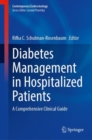 Diabetes Management in Hospitalized Patients : A Comprehensive Clinical Guide - Book