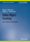 Video Object Tracking : Tasks, Datasets, and Methods - Book