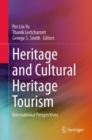 Heritage and Cultural Heritage Tourism : International Perspectives - Book