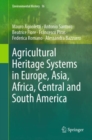 Agricultural Heritage Systems in Europe, Asia, Africa, Central and South America - Book