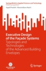 Executive Design of the Facade Systems : Typologies and Technologies of the Advanced Building Envelopes - Book