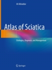 Atlas of Sciatica : Etiologies, Diagnosis, and Management - Book