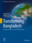 Transforming Bangladesh : Geography, People, Economy and Environment - Book