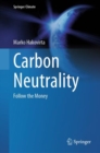 Carbon Neutrality : Follow the Money - Book