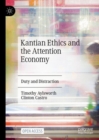 Kantian Ethics and the Attention Economy : Duty and Distraction - Book
