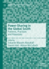 Power-Sharing in the Global South : Patterns, Practices and Potentials - Book