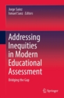 Addressing Inequities in Modern Educational Assessment : Bridging the Gap - Book